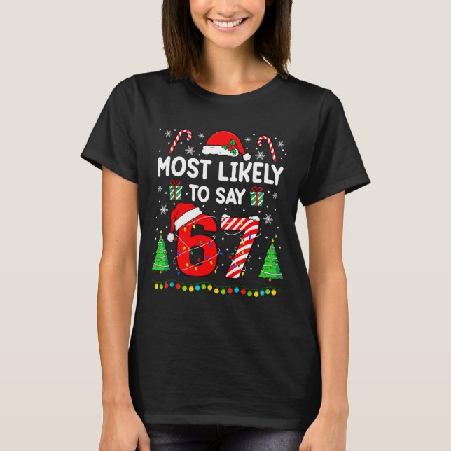 Camiseta Most Likely To Say 67 Meme Six Seven Santa Christm (Frente)