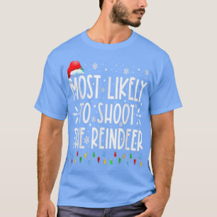 Camiseta Most Likely To Shoot The Reindeer Family Christmas