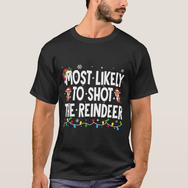 Camiseta Most Likely To Shoot The Reindeer Xmas Family Matc (Frente)