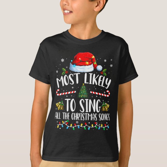 Camiseta Most Likely To Sing All The Christmas Songs Family (Frente)
