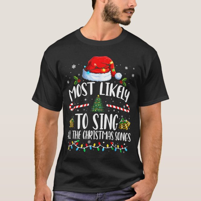 Camiseta Most Likely To Sing All The Christmas Songs Family (Frente)