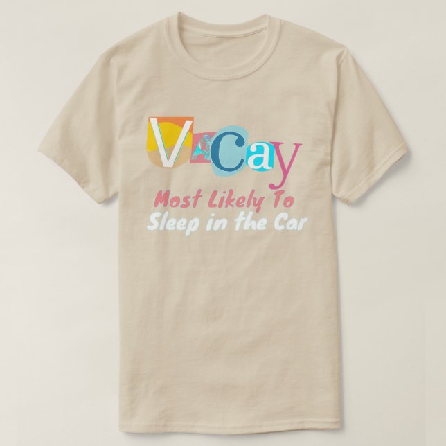 Camiseta Most Likely To Sleep In The Car IN VACAY MODE (Frente do Design)