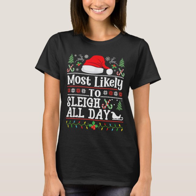 Camiseta Most Likely To Sleigh All Day Funny Christmas For  (Frente)