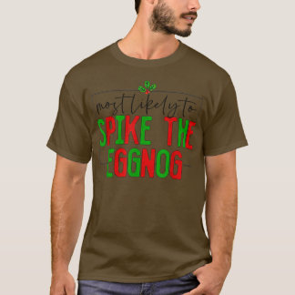 Camiseta Most Likely To Spike The Eggnog Funny Family Chris