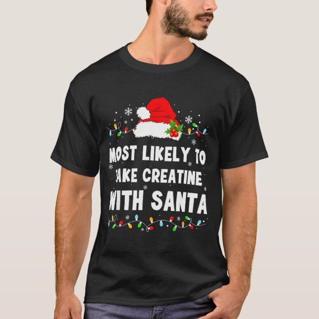 Camiseta Most Likely To Take Creatine With Santa  (Frente)