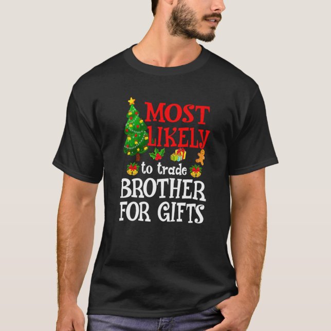 Camiseta Most Likely To Trade Brother For Presents  Holiday (Frente)