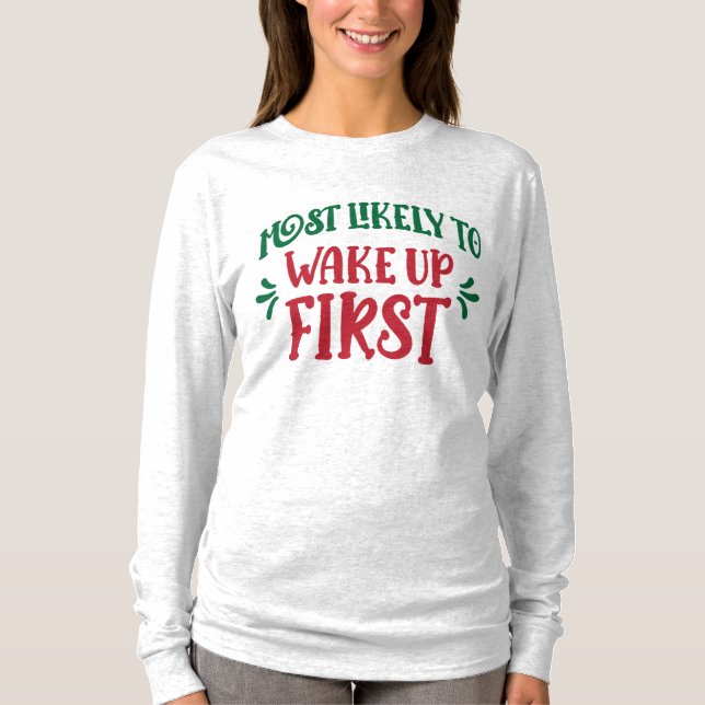 Camiseta Most Likely to Wake Up First Funny Family (Frente)