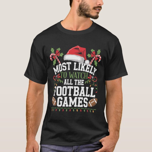 Camiseta Most Likely To Watch All The Football Games Christ (Frente)