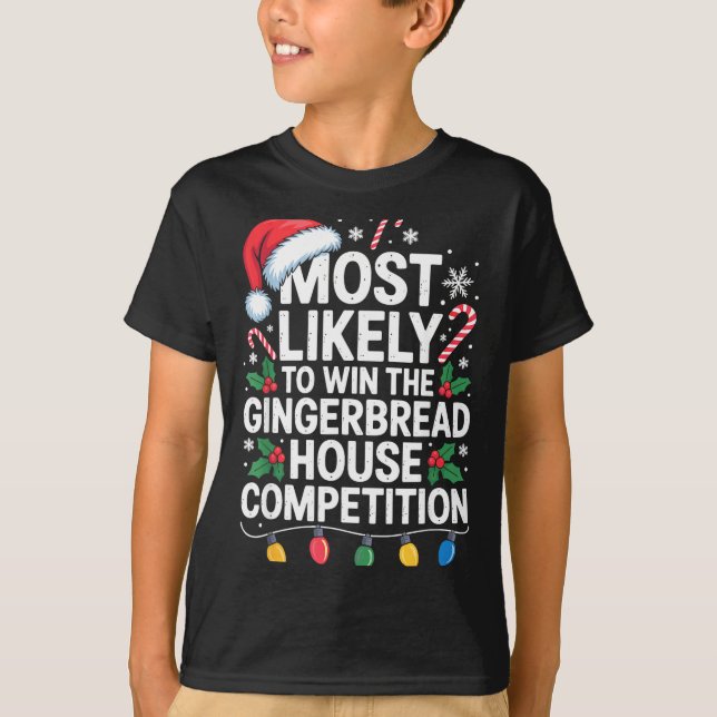 Camiseta Most Likely Win Gingerbread House Competition Bake (Frente)