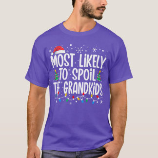 Camiseta Most Likelyo Spoilhe Grandkids Funny Christmas Fam