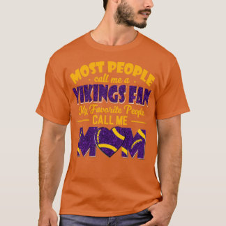 Camiseta Most People Call Me A Vikings Fan My Favorite Peop