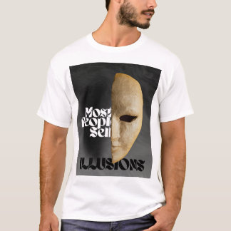 Camiseta Most People Sell Illusions – Real Talk Quote