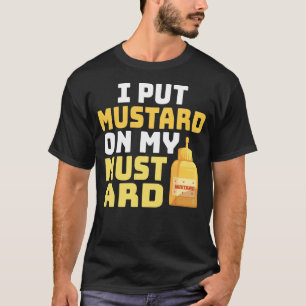 Camiseta Mostarda Engraçada Eu Coloquei Mostarda Na Minha M