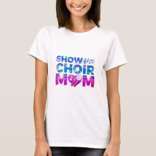 Camiseta Mostrar Mãe do Coro