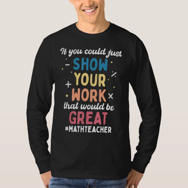 Camiseta Mostrar o Professor de Matemática do Trabalho (Frente)