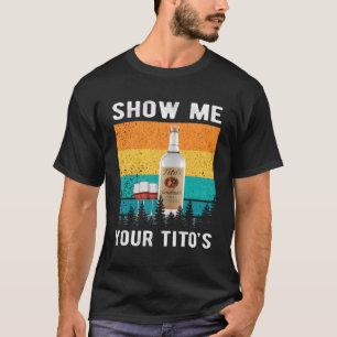Camiseta Mostre-Me O Álcool De Vodka Bebendo Do Tito