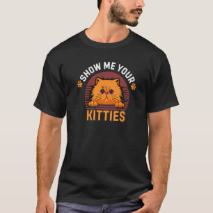 Camiseta Mostre-me seu Gatinhos Engraçado