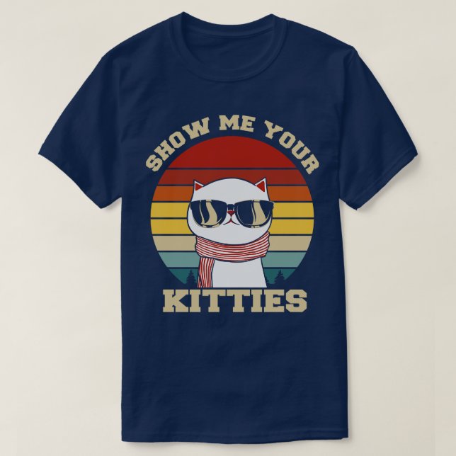 Camiseta Mostre-me seu gato engraçado gatinho (Frente do Design)