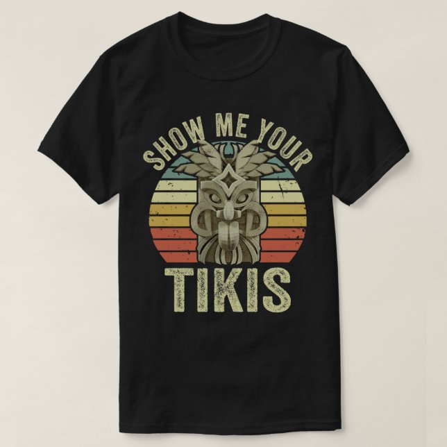 Camiseta Mostre-me seu Tikis (Frente do Design)