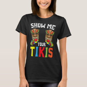 Camiseta Mostre-me seu Tikis Hawaii Havaiano Aloha Luau Par
