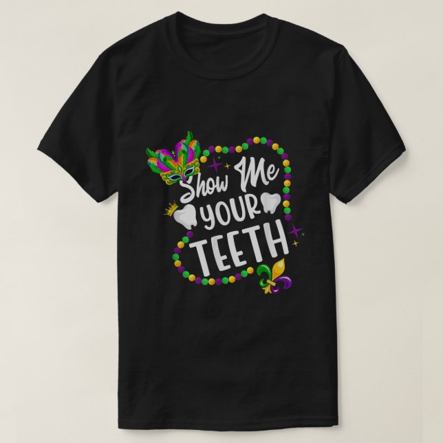 Camiseta Mostre-Me Seus Dentes De Mulheres Dentárias Homens (Frente do Design)
