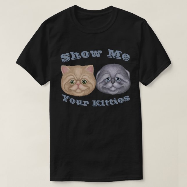 Camiseta Mostre-me seus Gatinhos (Frente do Design)