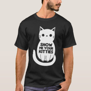 Camiseta Mostre-me seus Gatinhos Engraçados