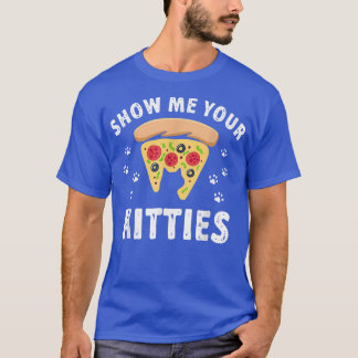 Camiseta Mostre-me suas gatinhas, Gato e Pizza Engraçado, 2