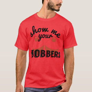 Camiseta Mostre Meus Carretéis Piada de Isca de Pesca de Pe