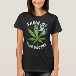 Camiseta Mostre Meus Doobies Folha de Maconha Cheirador de