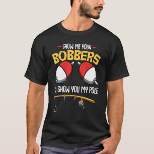 Camiseta Mostre Meus Flutuadores Pescador Fisher