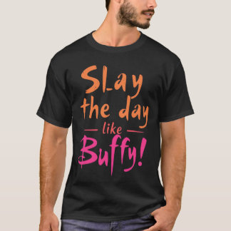 Camiseta Mostre o dia como Buffy