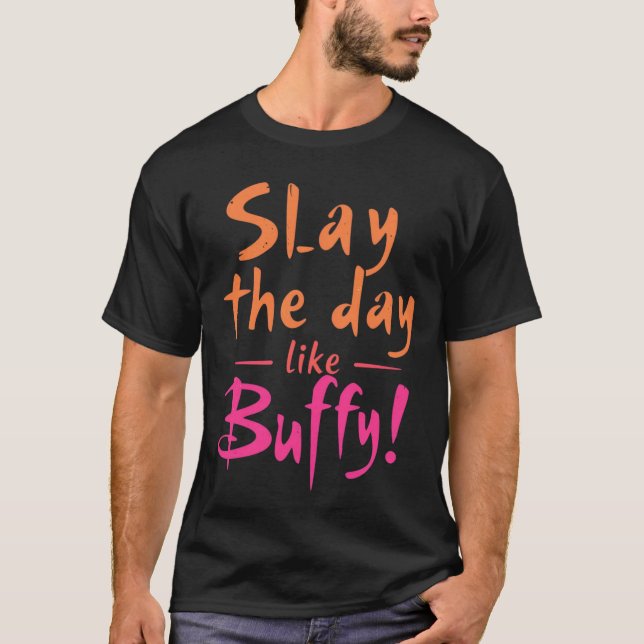 Camiseta Mostre o dia como Buffy (Frente)
