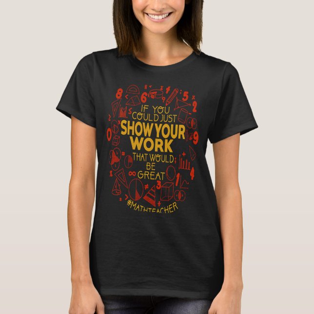 Camiseta Mostre seu professor de matemática para seu trabal (Frente)