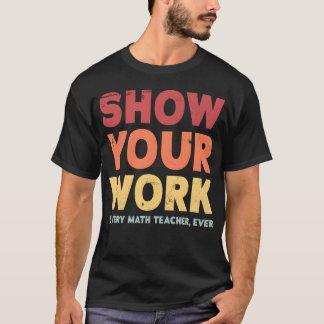 Camiseta Mostre Seu Trabalho Matheacher retrô