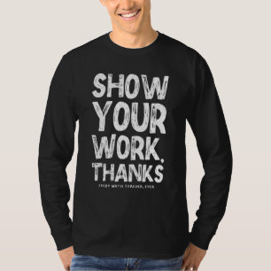 Camiseta Mostre Seu Trabalho Obrigado Professor de Matemáti
