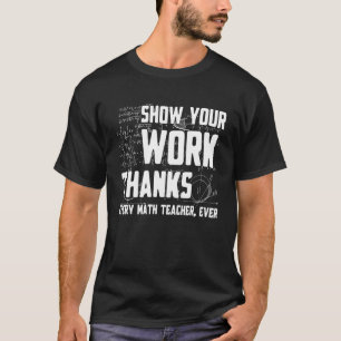 Camiseta Mostre Seu Trabalho Obrigado Professor de Matemáti
