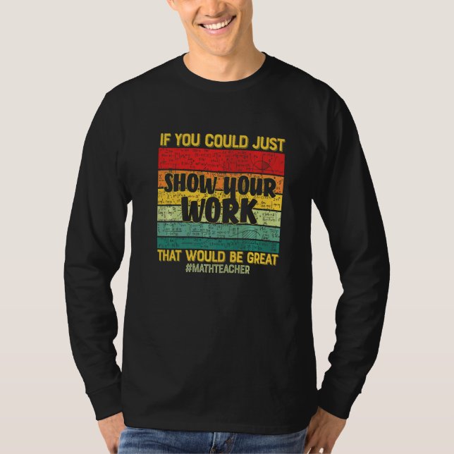 Camiseta Mostre Seu Trabalho Professor de Matemática   Alun (Frente)