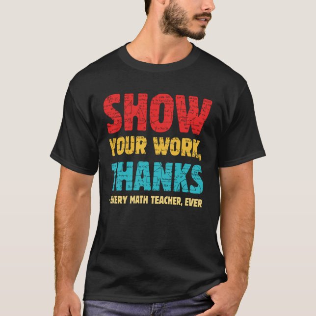 Camiseta Mostre Seus Obrigados De Trabalho A Cada Professor (Frente)