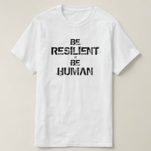 Camiseta Mote inspiracional (seja resiliente seja humana)