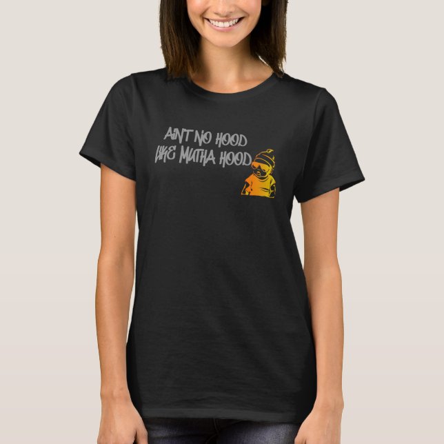 Camiseta Mother s Day New Mum Motherhood Street Ain No Hood (Frente)