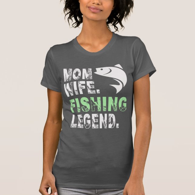 Camiseta Mother. Wife. Fishing Legend (Frente)