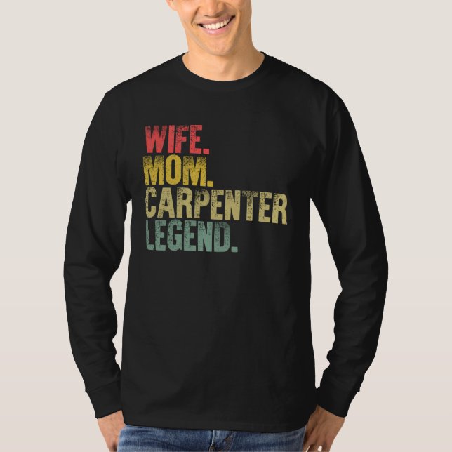 Camiseta Mother Women    Wife Mom Carpenter Legend (Frente)