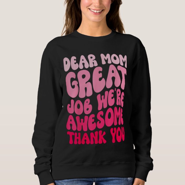 Camiseta Mothers Day Dear Mom Great Job We re Awesome Thank (Frente)