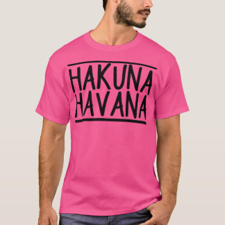 Camiseta Motif Hakuna Havana dizendo: