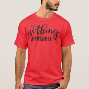 Camiseta Motivação - Alcançar Objetivos - Nada Impossível