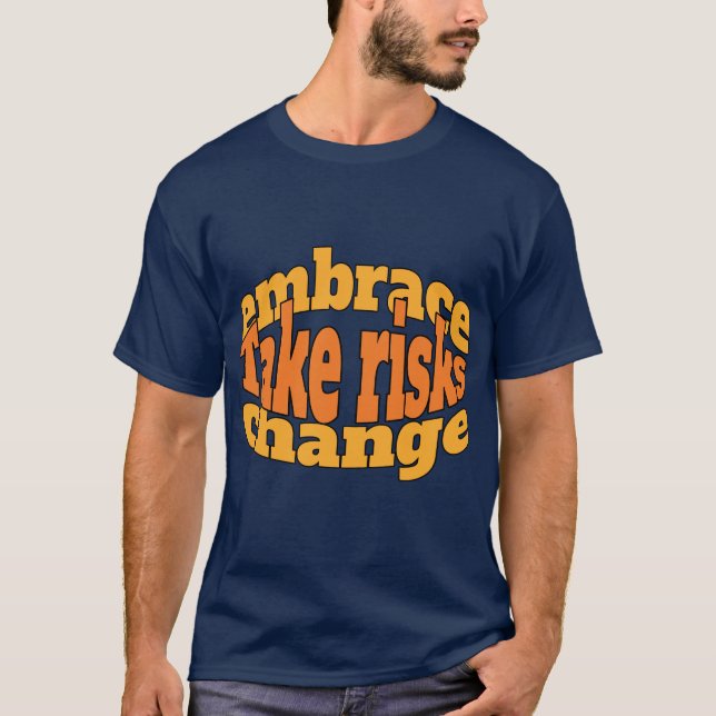 Camiseta Motivação: arrisque-se, aceite a mudança. (Frente)