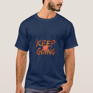 Camiseta Motivação: Continue, nunca pare.