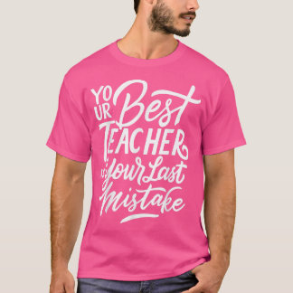 Camiseta Motivação da Linha de Uplifting do Último Erro do