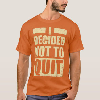 Camiseta Motivação de Gym malhação Eu decidi não parar